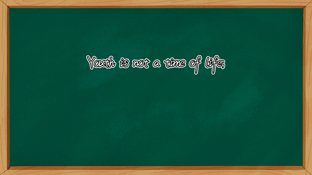 [图]青春不是年华，而是心境。用英语怎么说?Youth is not a time of life; it is a state of mind.