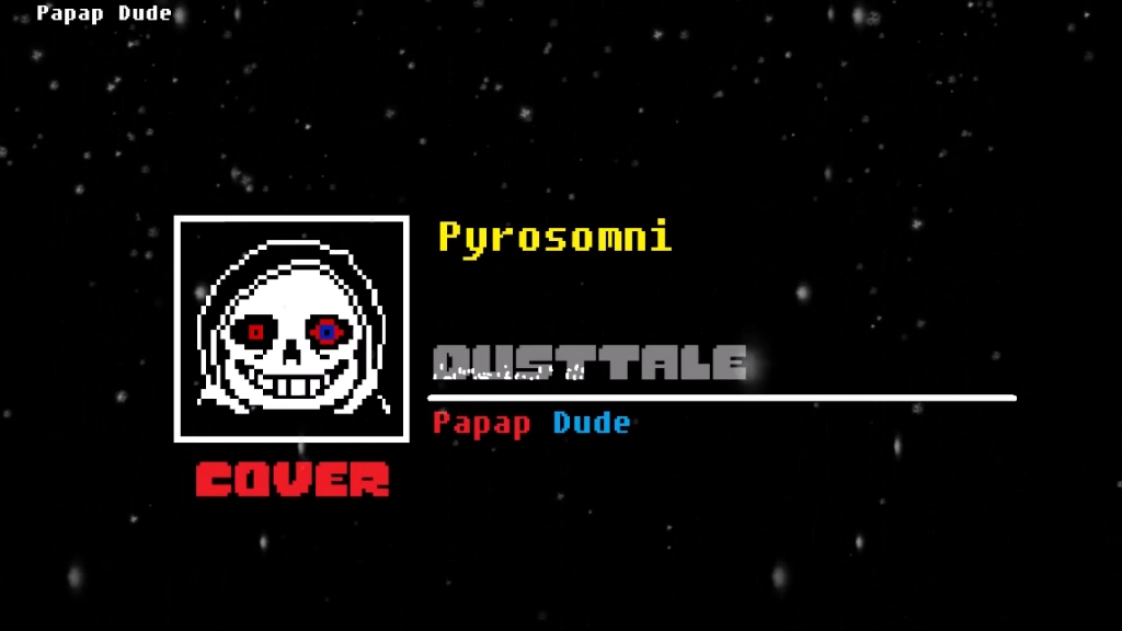 [Papap Cover] Dusttale  Pyrosomni哔哩哔哩bilibili