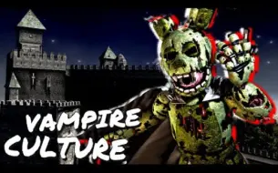 Download Video: [FNAF/SFM] (吸血鬼)文化！-维尔伍德|(Vampire) Culture! - Will Wood