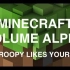 Minecraft Volume Alpha - 24 -Droopy likes your face