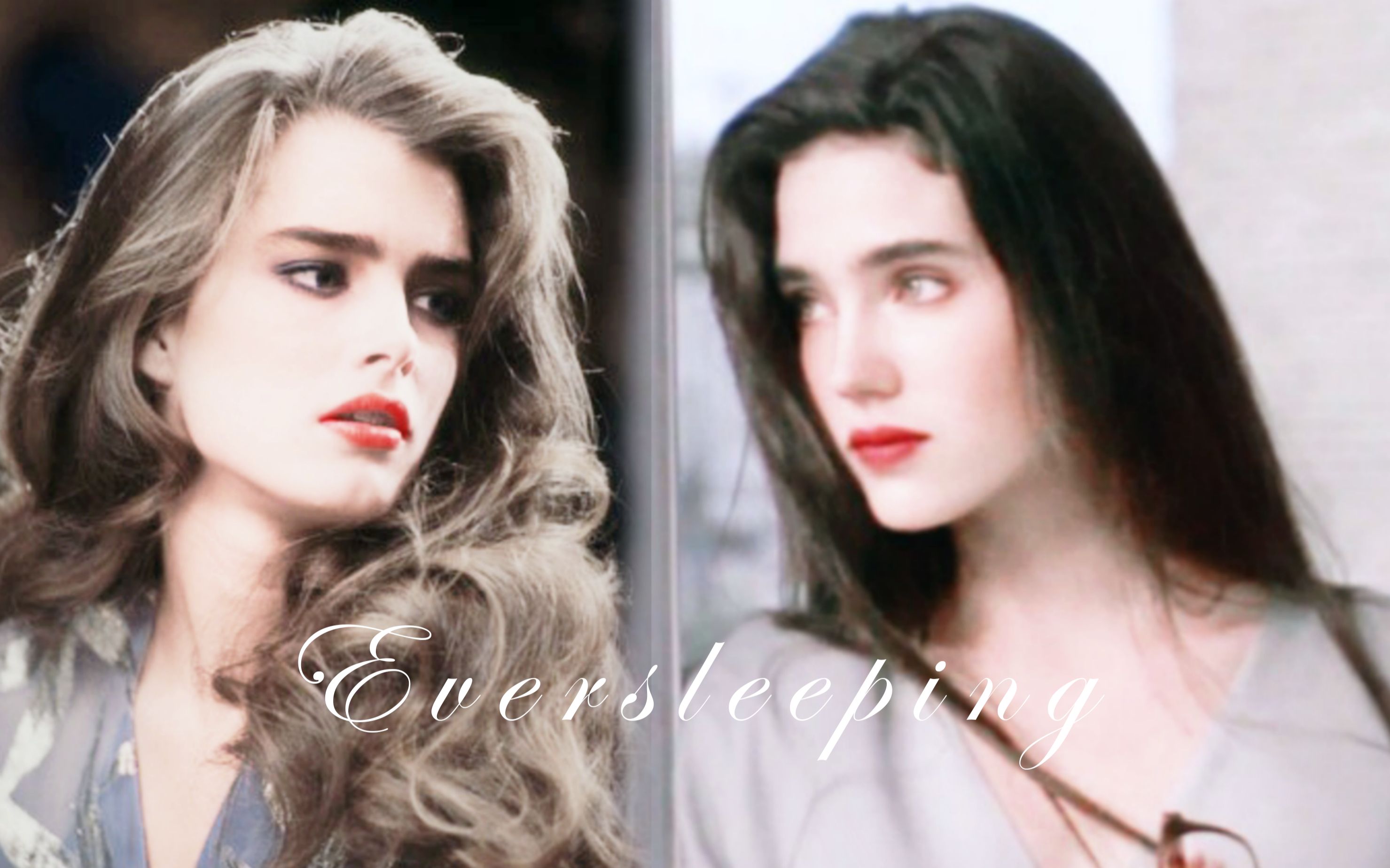 [图]【波姬小丝×詹妮弗康奈利】【Brooke Shields×Jennifer Connelly】Eversleeping