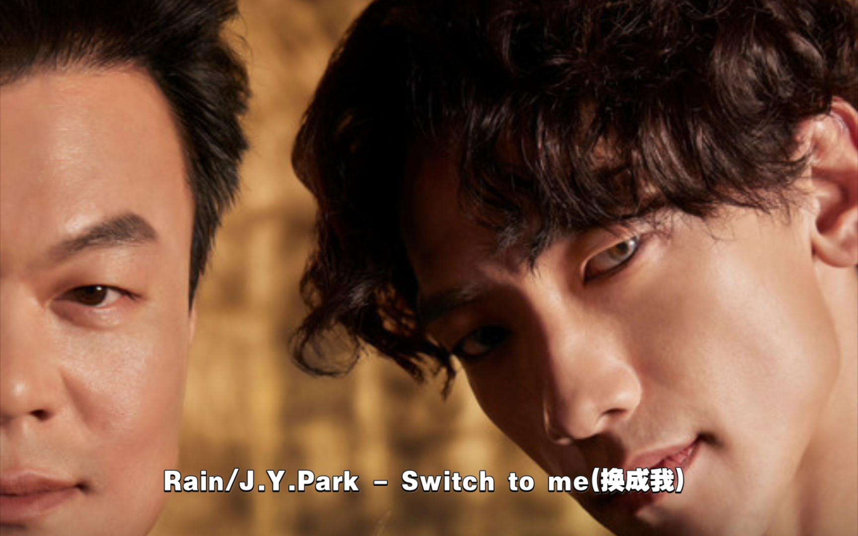 [图]【中韩双语】Rain/J.Y.Park - Switch to me(换成我)+现场版