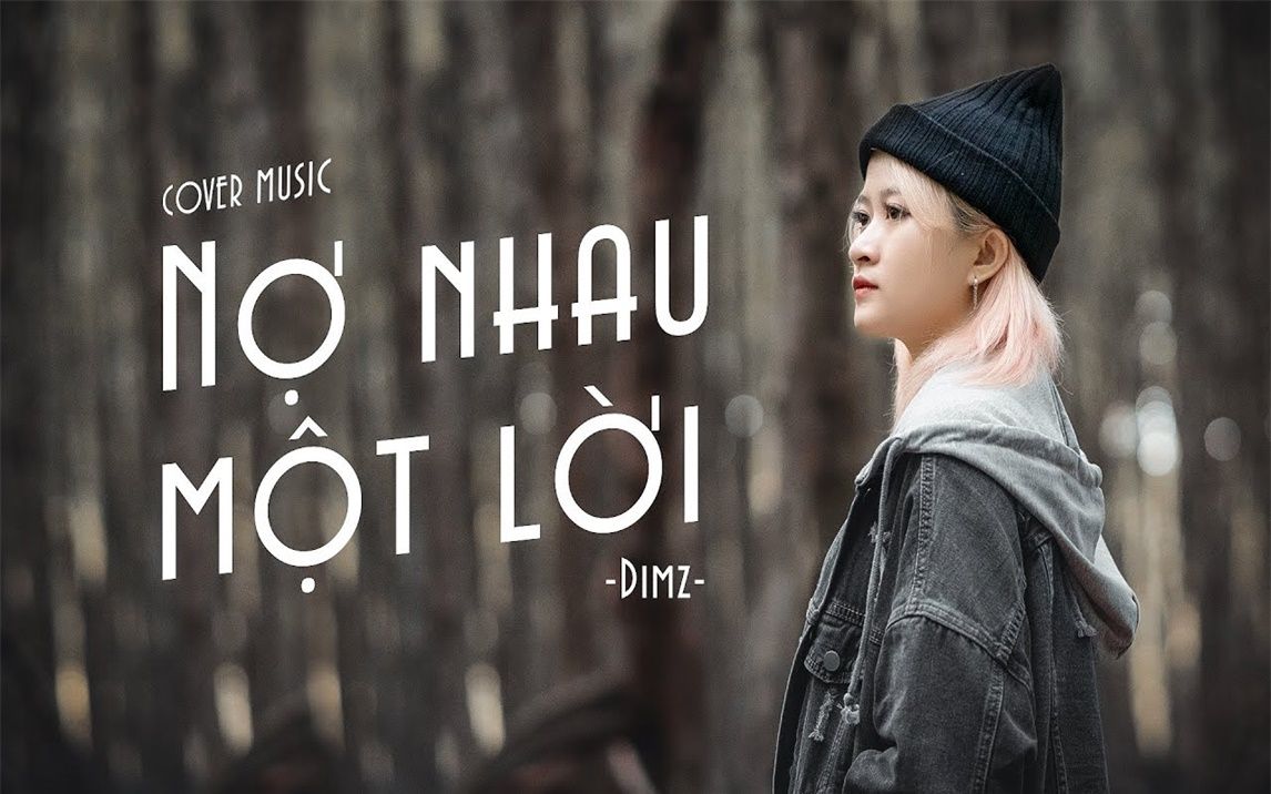 [图]NỢ NHAU MỘT LỜI - DIMZ ft PHÚC CHINH (COVER MUSIC VIDEO)