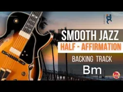 Download Video: Smooth jazz 即兴伴奏 George Benson -Affirmation in B minor (108 bpm)