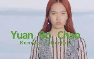 Download Video: 【然然君】中国超模袁博超Yuan Bo Chao · Runway Collection秀场合集