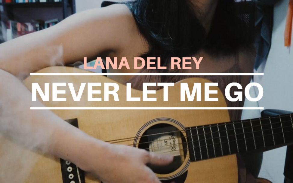 [图]Lana Del Rey - Never Let Me Go