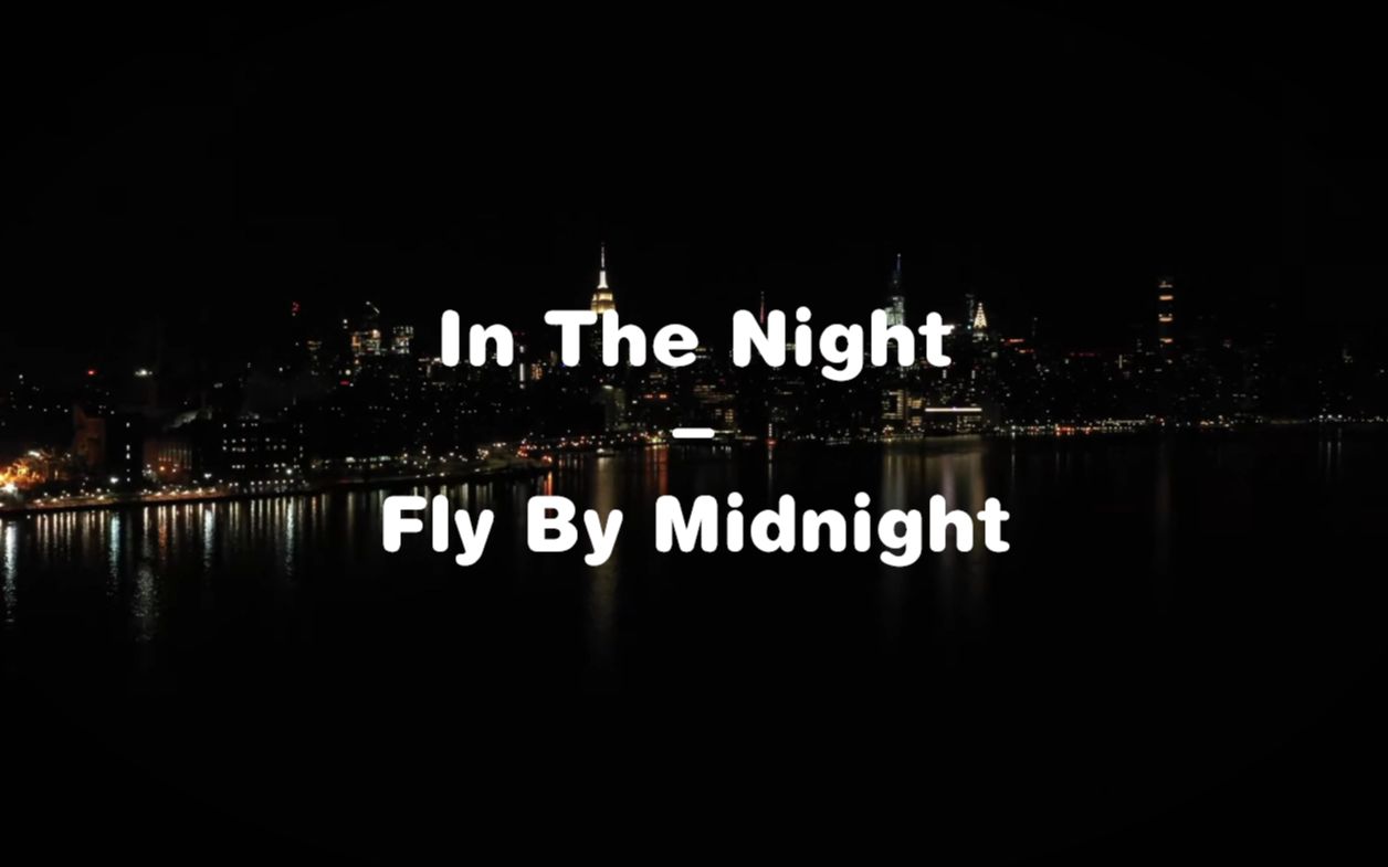 [图]【视频】In The Night - Fly By Midnight（午夜飞行）