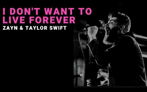 [图][翻唱]Zayn & Taylor Swift - I Don't Want To Live Forever（Cover by Josh Rabenold）