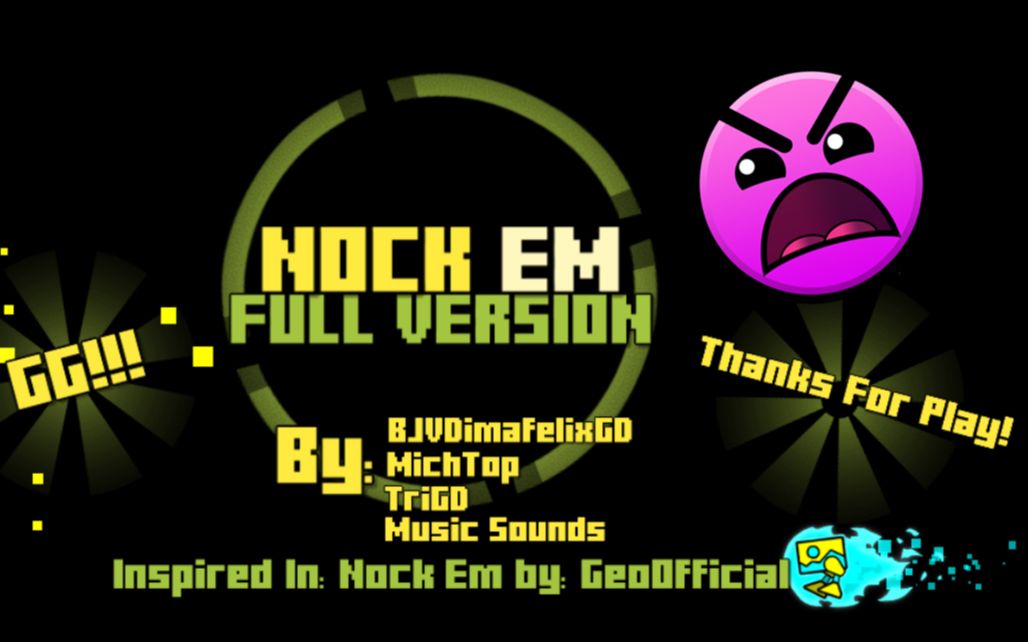 [图]【几何冲刺】Nock Em Full Version（2.2关卡）By：Music Sounds，BJVDimafelixGD，Michtop，TriGD