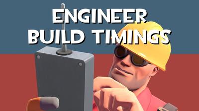 tf2: engineer build timings - badwater