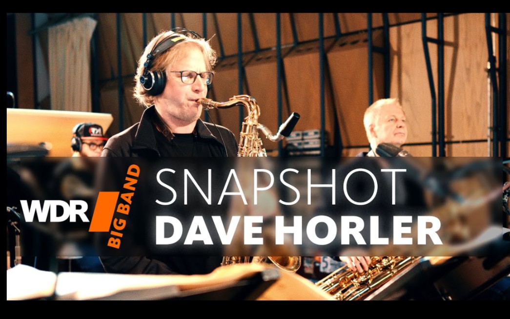 【爵士】Dave Horler & WDR BIG BAND  《Snapshot》哔哩哔哩bilibili