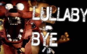 [图][SFM FNaF] 摇篮曲Lullaby Bye - Song By Dr.Steel