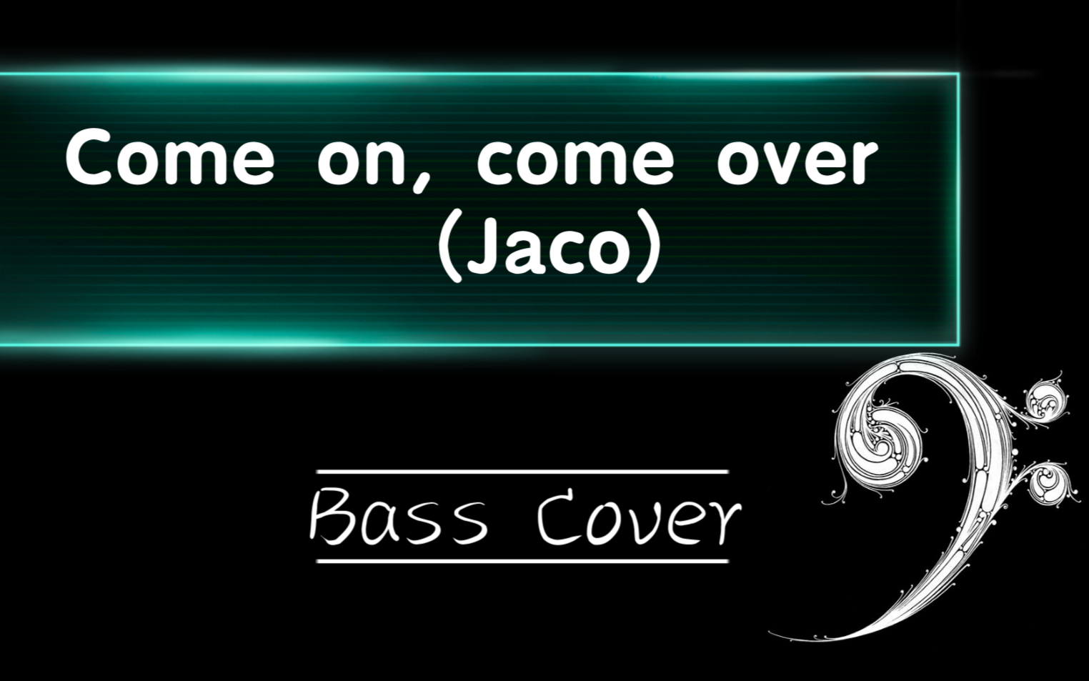 come on, come over(jaco pastorius) cover_哔哩哔哩_bilibili