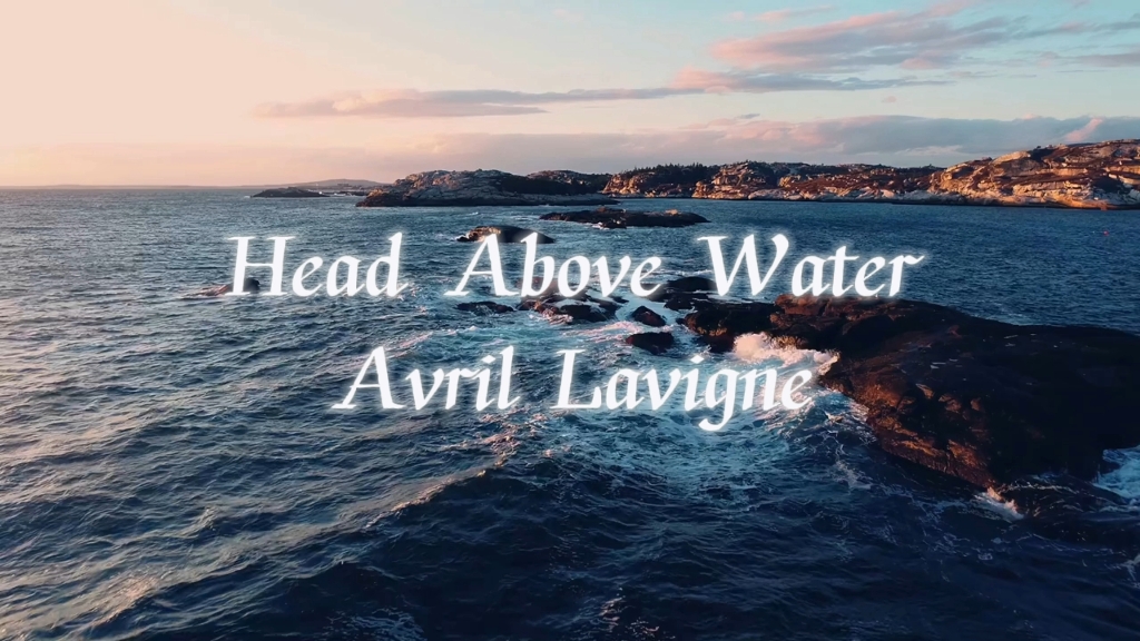 [图]【Head Above Water】艾薇儿| 好有生命力的歌，信念和勇气定会击败一切困难!