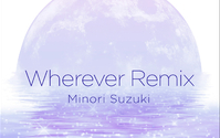 [图]【mora自购Hi-res音源】Wherever Remix-鈴木 みのり 黑之召唤士ED片尾曲 【96khz/24bit】