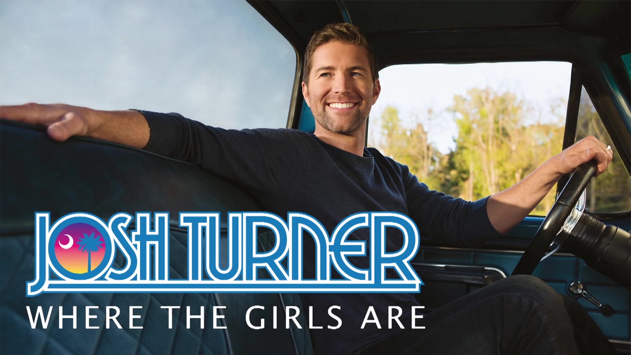 【josh turner】where the girls are(audio)