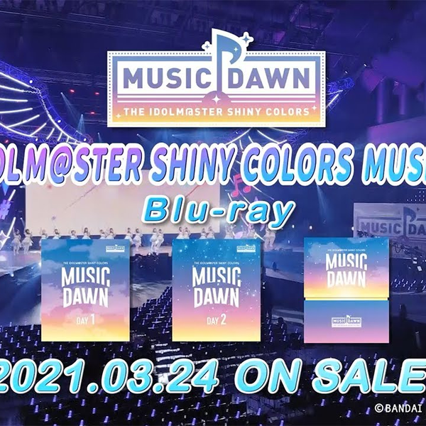 偶像大师:闪耀色彩】「THE IDOLM@STER SHINY COLORS MUSIC DAWN」影像