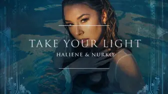 Download Video: 【官方新歌】HALIENE & Nurko - Take Your Light