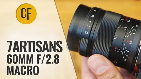 Christopher Frost】七工匠7Artisans 60mm f 2.8 Macro II lens review