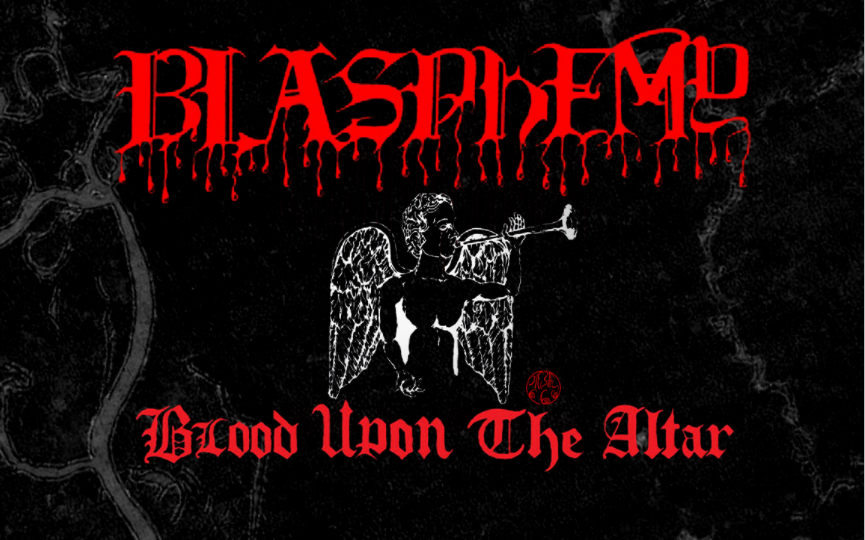 [图]听觉暴力，战争黑野兽黑的开端//Blasphemy - Blood Upon The Altar