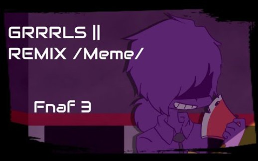 紫衣紳士fnafmemegrrrlsremixmemefnaf3goreneeenocreouwu