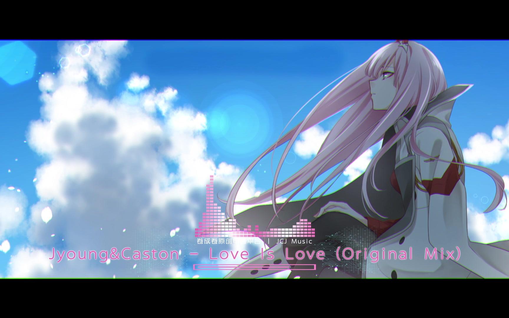 [图]用一首音乐描绘爱【国人原创】Jyoung&Caston - Love Is Love (Original Mix)