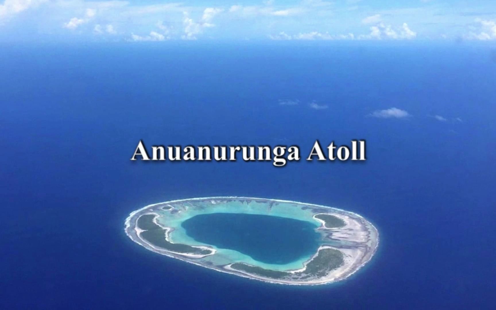 [图]0069 Anuanurunga Atoll｜南太平洋上远离世俗纷争的绝美环礁