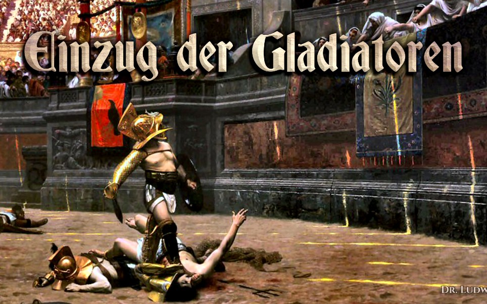 [图]Einzug der Gladiatoren [角斗士（进场）进行曲][波希米亚进行曲][乐器版]