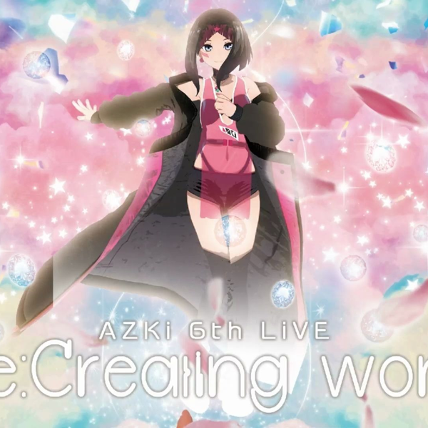 冒頭無料公開】AZKi 6th LiVE Re-Creating world #もう一度AZKi