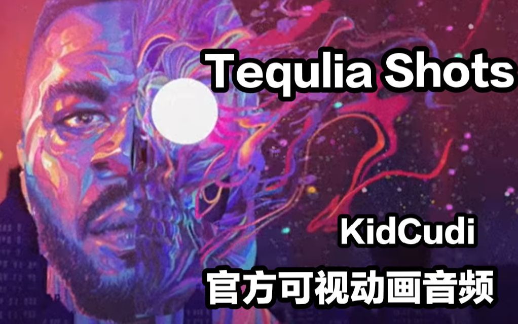 [图]【官方可视动画|双字解析|KidCudi】KidCudi回归|迷幻说唱三部曲Man On The Moon III Tequlia Shots-KidCudi