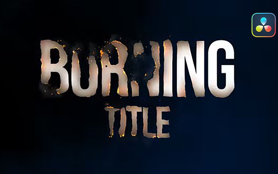 Burning Titles 燃烧标题LOGO电影片头视频效果达芬奇模板预设哔哩哔哩bilibili