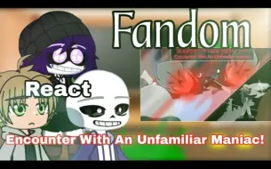 Download Video: Fandom反应“Encounter with An Unfamiliar Maniac! (Limitless) 