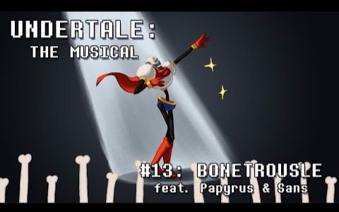 【中文字幕】undertale音乐剧 - 骨头狂潮 - bonetrousle