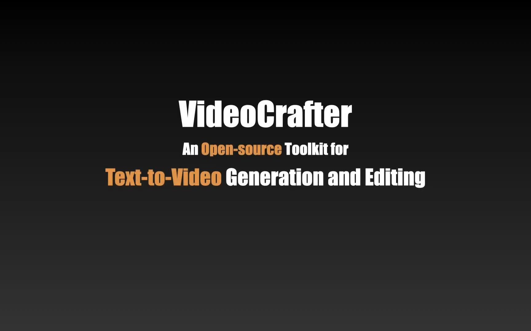 VideoCrafter!!! 开源的视频生成和编辑工具包!哔哩哔哩bilibili