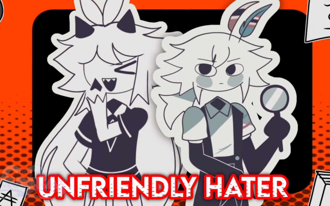 【行为基础|动画】UNFRIENDLY HATER (绝对敌对超级讨厌 ) || FPE PMV || Fundamental Paper Education哔哩哔哩bilibili