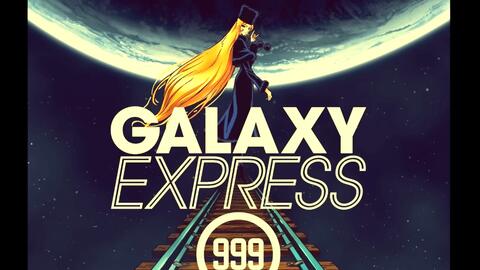 銀河鉄道999主题曲】Godiego The Galaxy Express 999 MIX版_哔哩哔哩_