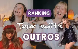 Tải video: 【Chats and Reacts】Ranking Taylor Swifts BEST Outros !!!!! ICONIC