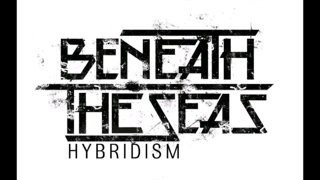 [图]Beneath The Seas _Hybridism_ E.P (Part One)