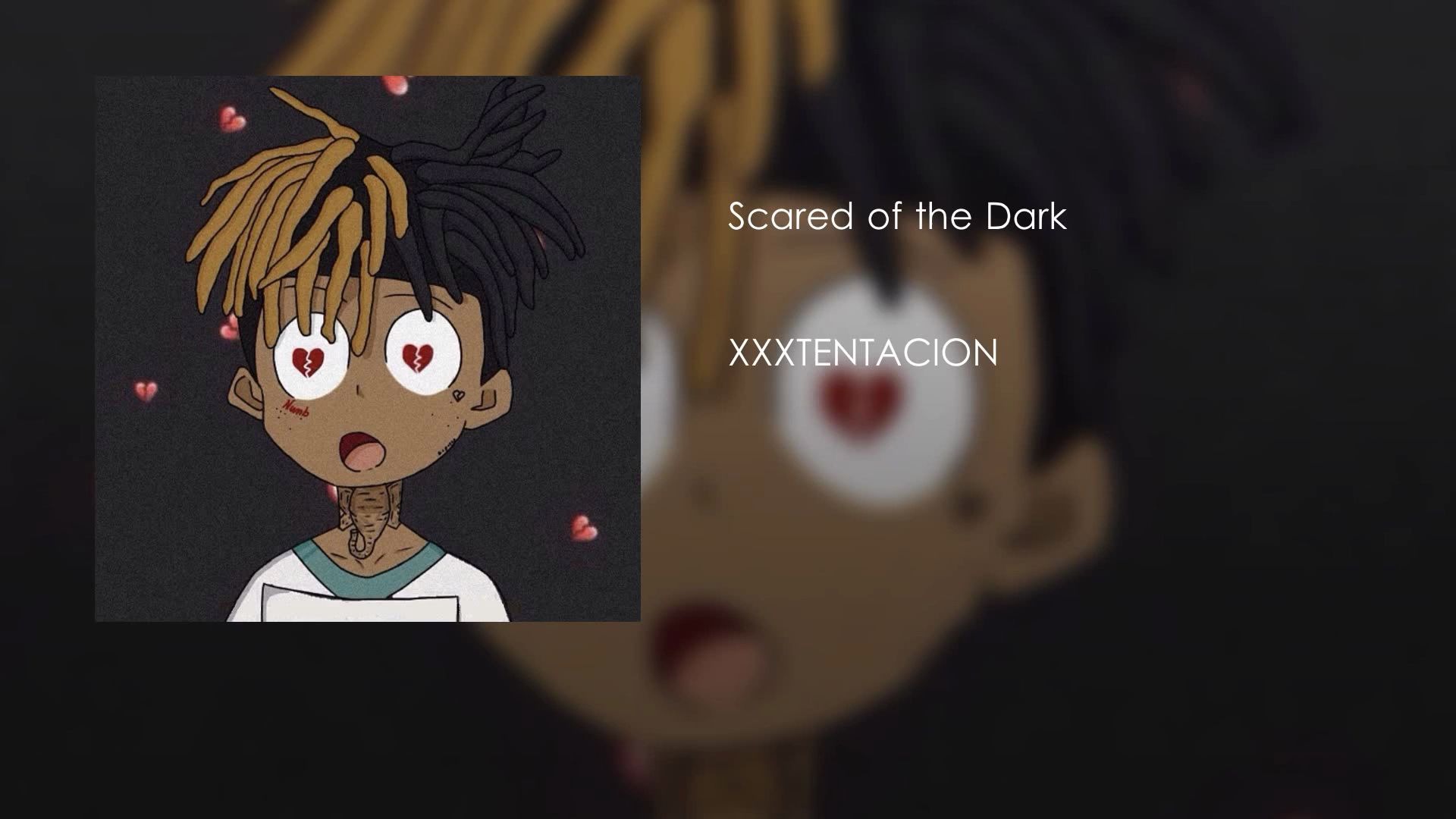 [图]XXXTENTACION - Scared of the Dark (Reno Remix)