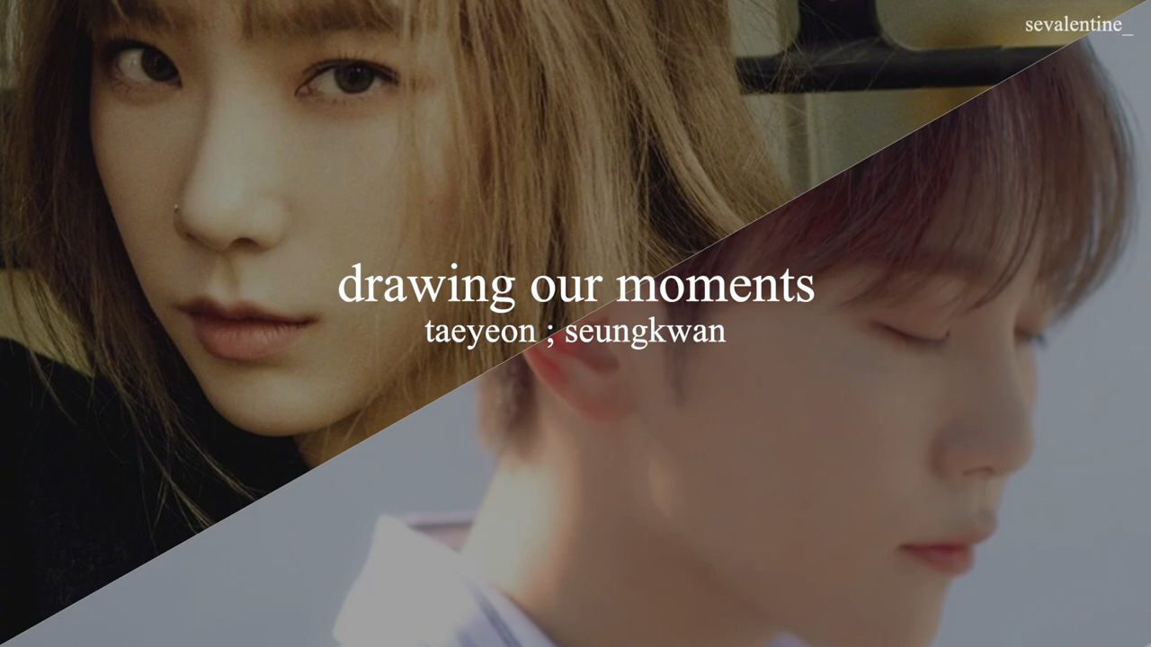 [图]taeyeon & seungkwan - drawing our moments