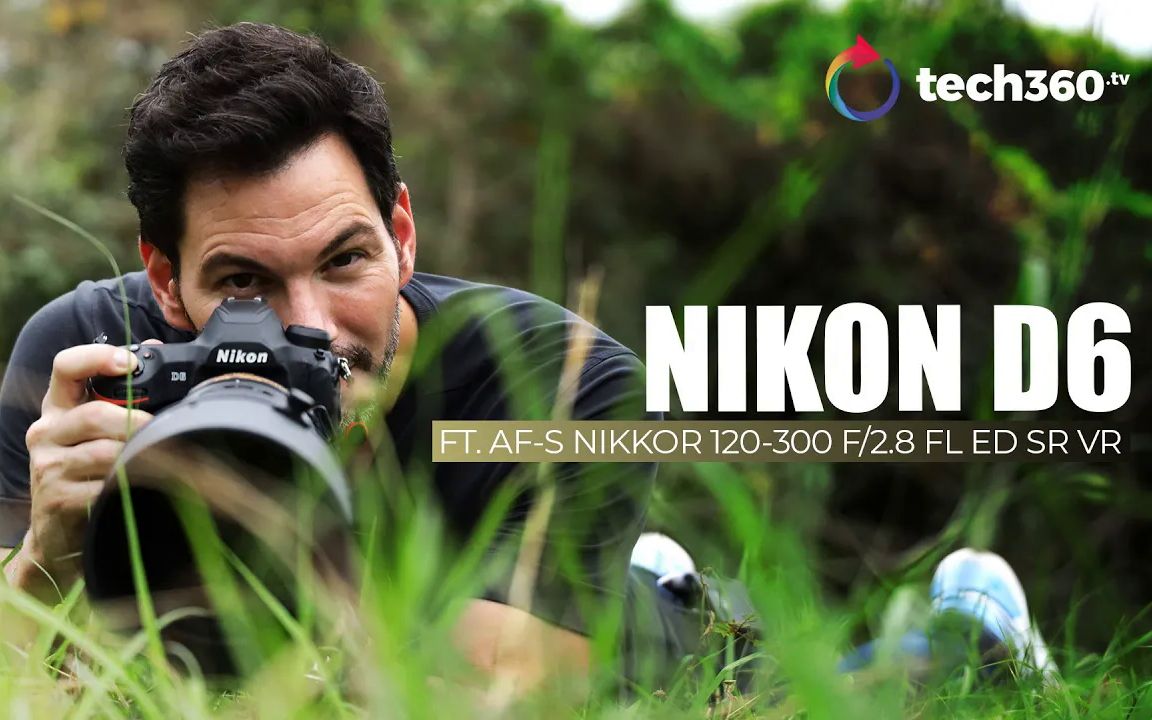 【TECH360.TV】上手尼康末代机皇 the Nikon D6 Nikkor 120300mm F2哔哩哔哩bilibili