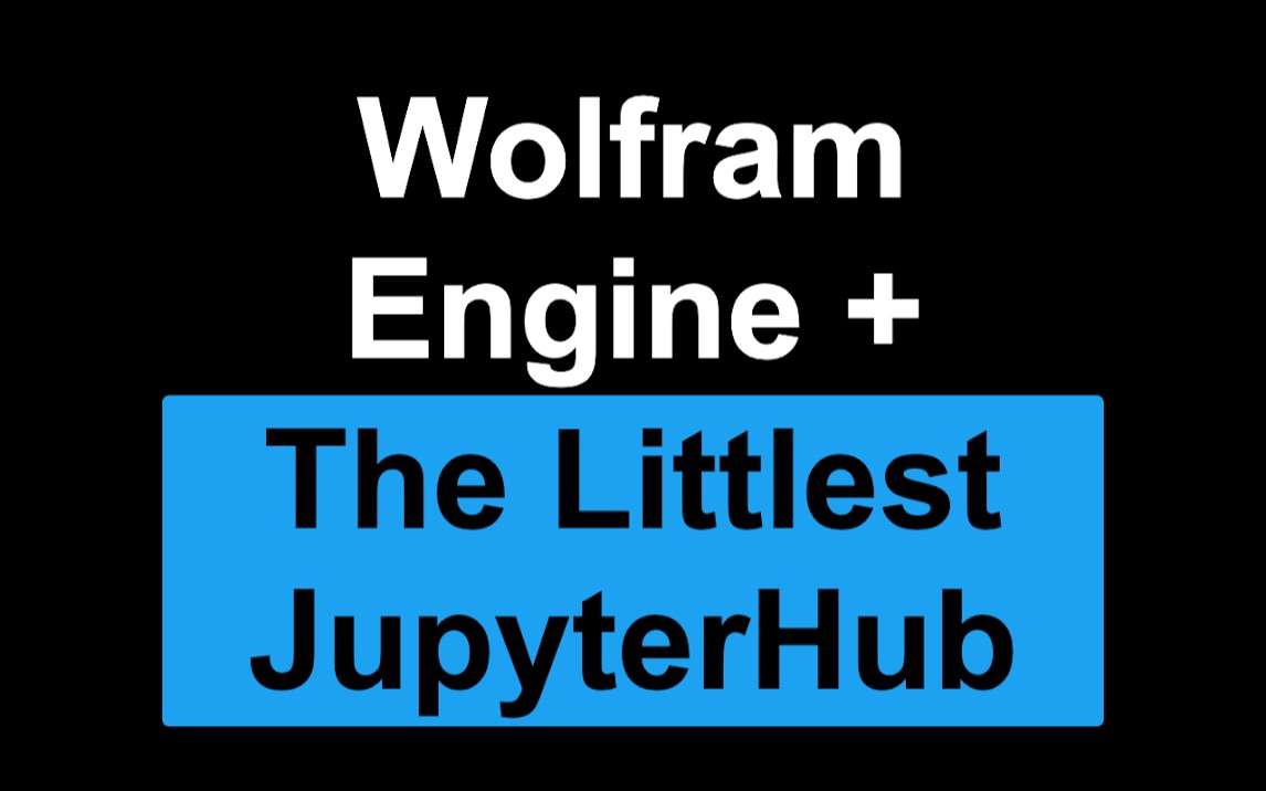 如何安装Wolfram Engine + The Littlest JupyterHub哔哩哔哩bilibili