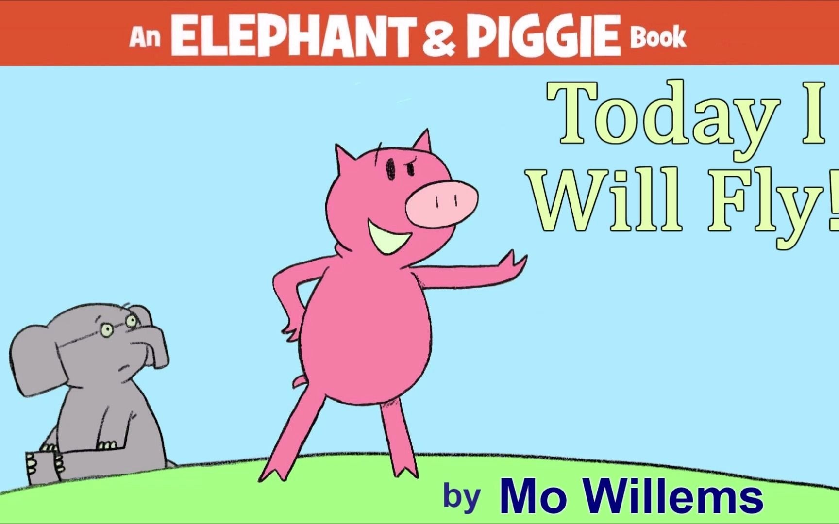 [图]『英文原版绘本朗读』Today I will Fly! by Mo Willems