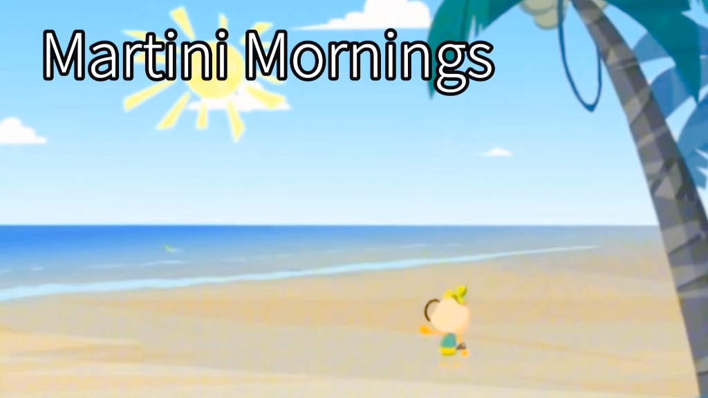 方特动画背景音乐:Martini Mornings