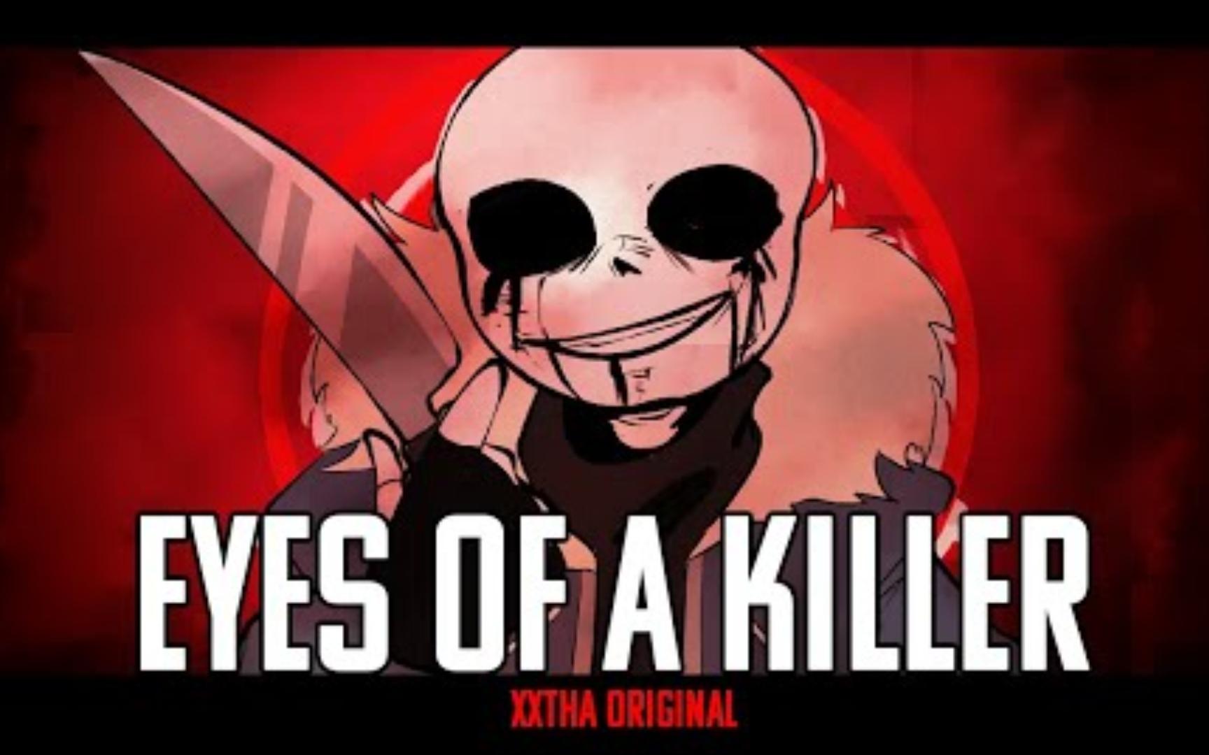 [图]【Undertale音乐动画/中文字幕】杀手之眼/Eyes of a Killer [Killer Sans | [xXtha歌曲]