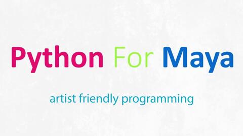 观看笔记 Python For Maya Artist Friendly Programming 智伤帝的个人博客