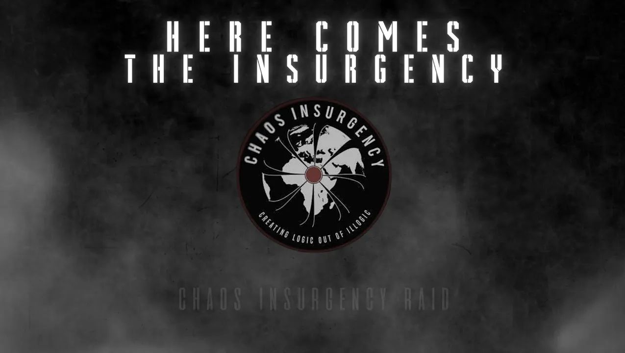 [图]Here Comes The Insurgency - Chaos Insurgency Raid Theme