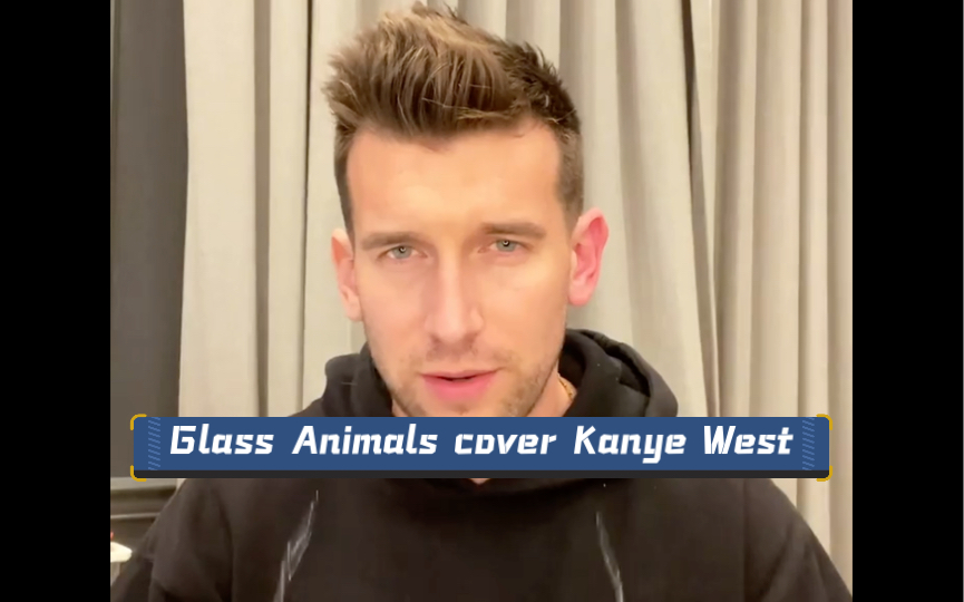 [图]【中英】如果Glass Animals唱Kanye West的heartless