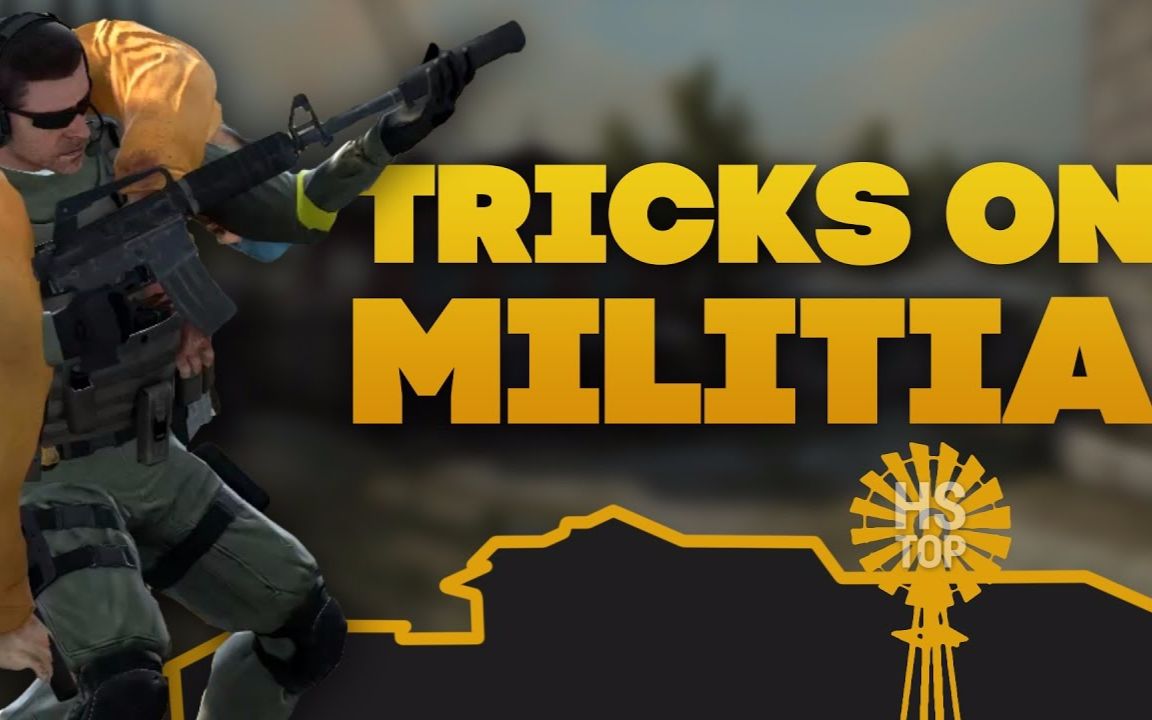 top 20 tricks on militia ★ cs:go_网游·电竞_游戏_bilibili_哔哩