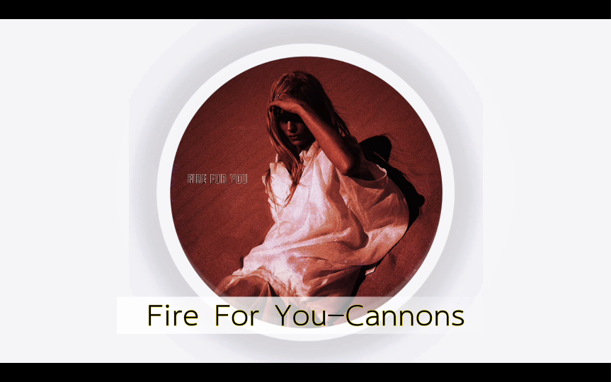 [图]氛围歌【每一首都爱】Fire For You -Connons 确认眼神，是看过《Never Have I ever》的人